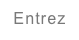Entrez